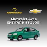 Chevrolet Aveo ehtiyat hissələri — Spare Parts & Accessories