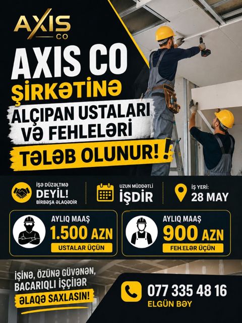 Salam Işe Düzeltme Deyil. Gündelik Alçipan Ustalari Teleb Olunur — Bakı