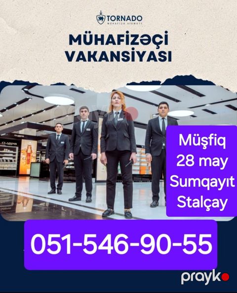 Tornado Mühafizə Xidməti – Mühafizəçi vakansiyası - İş sahələri — Bakı