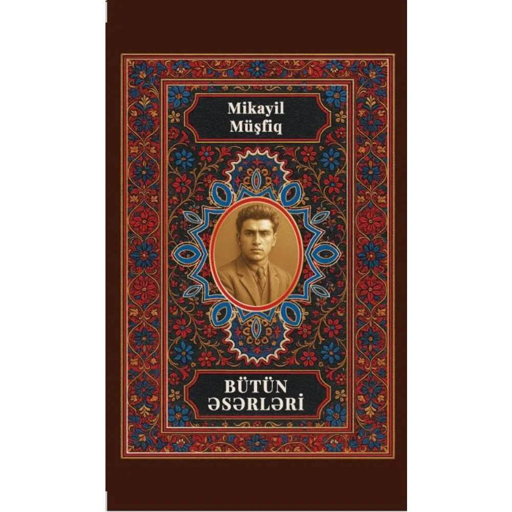 Kitab Mikayıl Müşfiq. Bütün əsərləri — Bakı