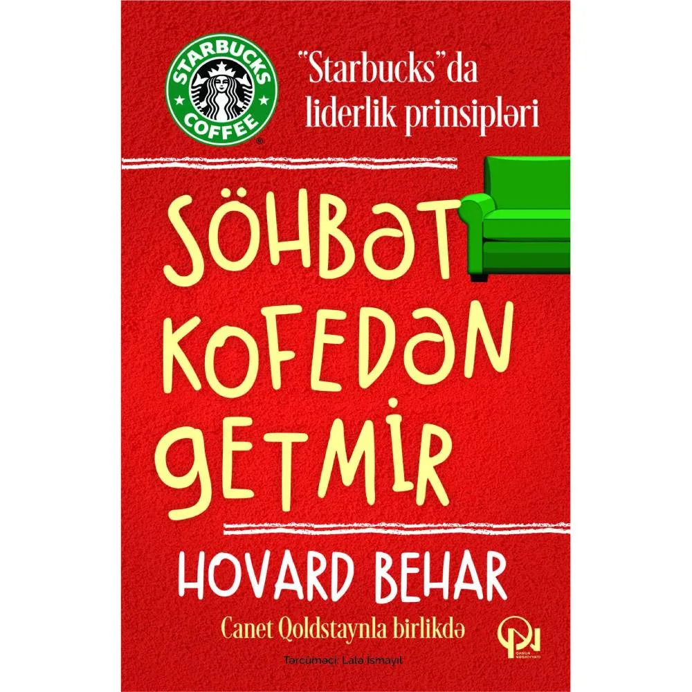 Kitab Söhbət kofedən getmir. "Starbucks"da liderlik priinsipləri - Hovard Behar — Bakı