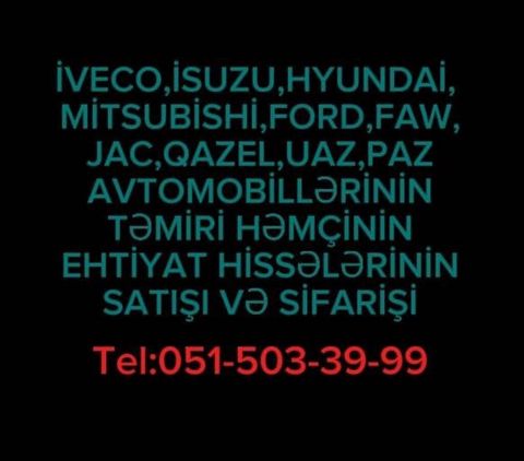 Xidmət: Iveco, Isuzu, Hyundai, Mitsubishi, Ford, FAW, JAC, Qazel, UAZ — İmişli