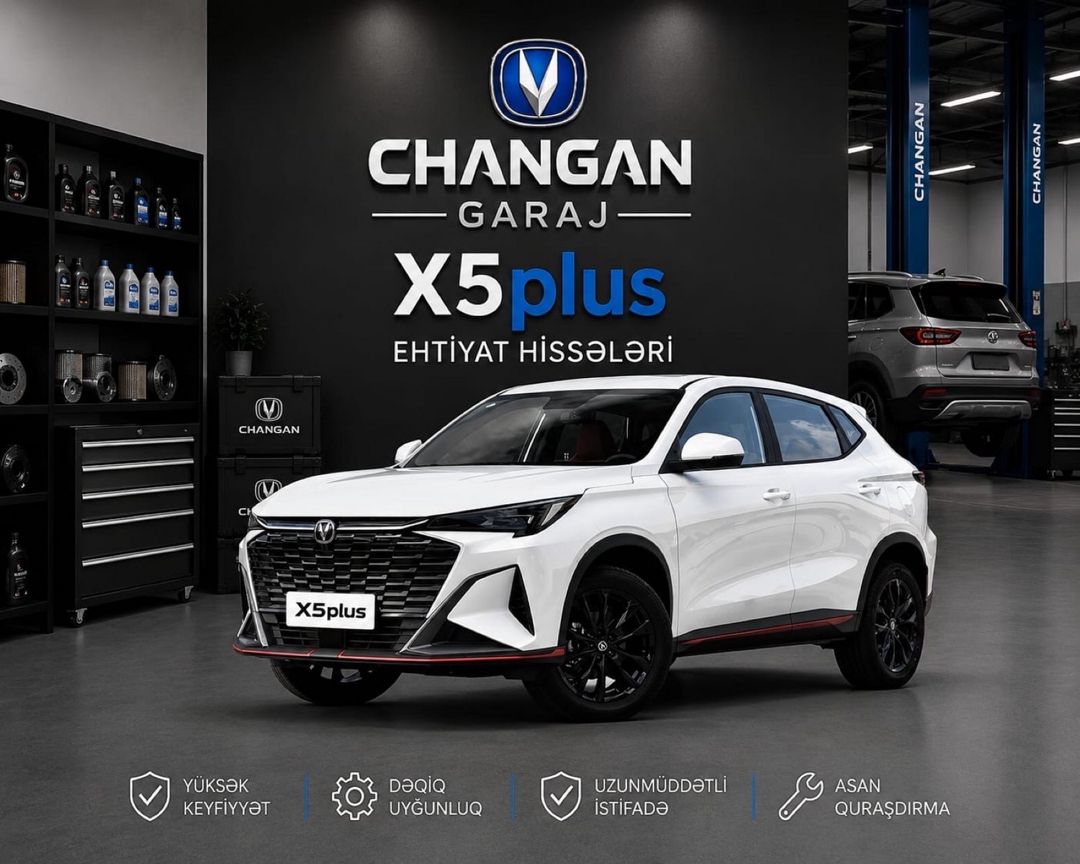 Changan X5 plus ehtıyat hissələri — Ehtiyat hissələri, Bakı
