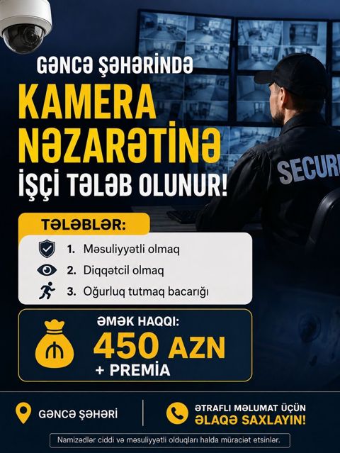 Gəncə şəhərində kamera nəzarətinə işçi tələb olunur. Vəzifə — Gəncə