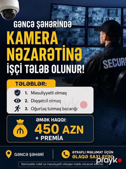 Gəncə şəhərində kamera nəzarətinə işçi tələb olunur. Vəzifə — Gəncə