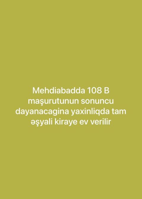 Tam əşyalı kirayə ev – Mehdiabadda, 108B marşrutunun son dayanacağına — Mehdiabad