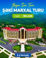Şəki Marxal turu (5-6 Sentyabr) — Biletlər və Səyahətlər