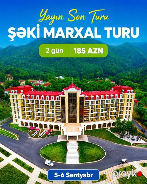 Şəki Marxal turu (5-6 Sentyabr) — Bakı