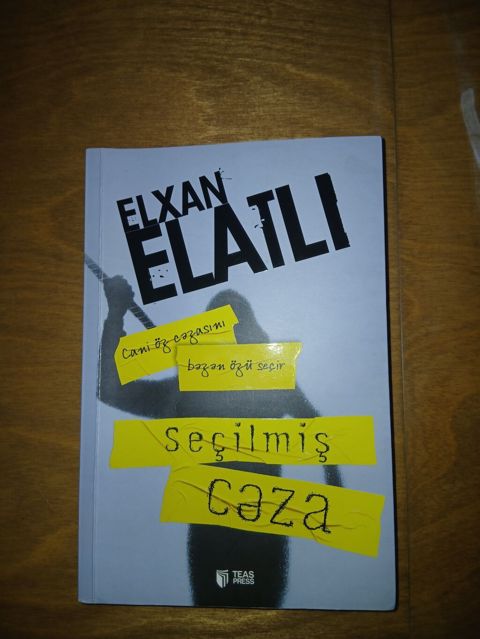 Elxan Elatlının “Seçilmiş cəza” romanı - Nəşriyyat: Teas Press — Bakı