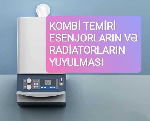 Kombi və radiatorların yuyulması / quraşdırılması — Bakı