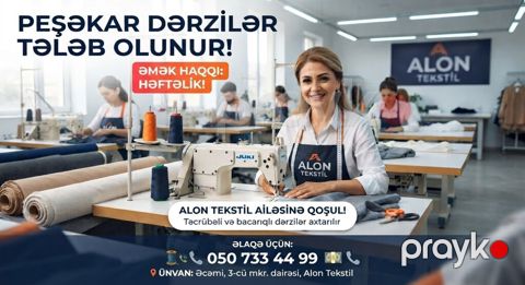 Peşəkar dərzilər tələb olunur Alon Tekstil komandası təcrübəli və — Bakı