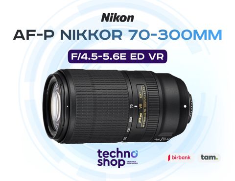 Linza "Nikon AF-P Nikkor 70-300 mm f/4.5 -5.6E ED VR" — Bakı