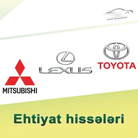 "Toyota/ Lexus/ Mitsubishi" ehtiyat hissələri — Bakı