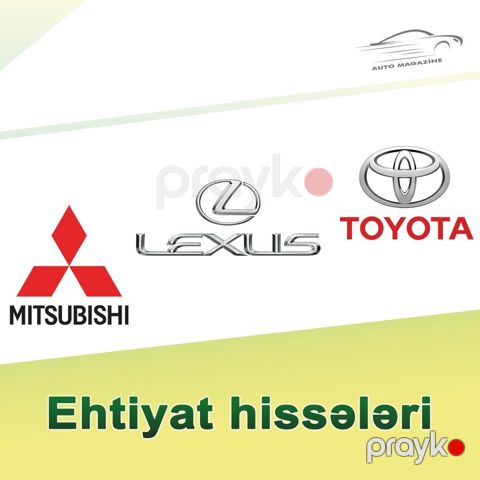 "Toyota/ Lexus/ Mitsubishi" ehtiyat hissələri