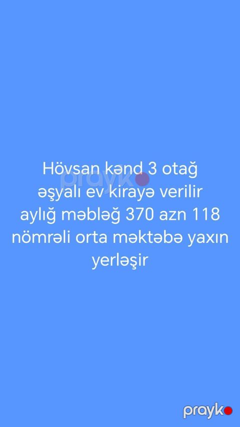 Hövsan kəndində 3 otaqlı, əşyalı ev kirayə verilir. 118 nömrəli orta