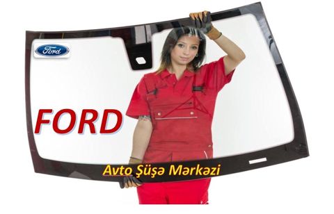 "Ford" avtomobil şüşələri — Bakı