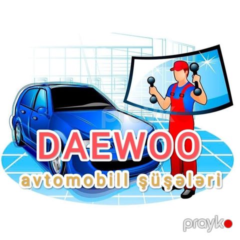 "Daewoo" ön şüşələri