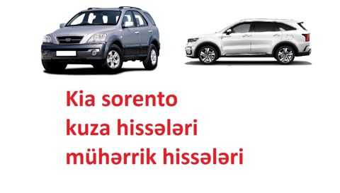 "Kia Sorento 2000-2024" kuza hissələri — Bakı