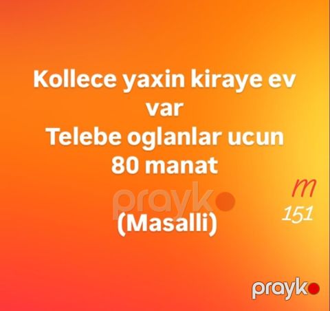 Masallıda kollecə yaxın kirayə ev. - Tələbə oğlanlar üçün - Aylıq: 80