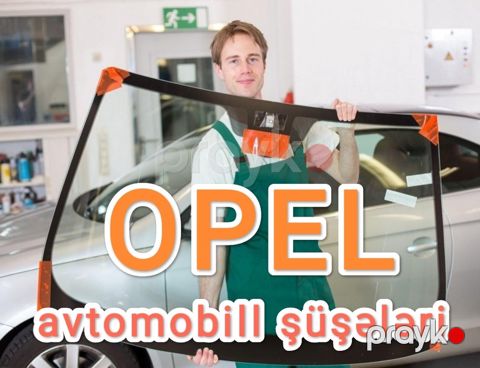 "Opel" ön şüşələri — Bakı