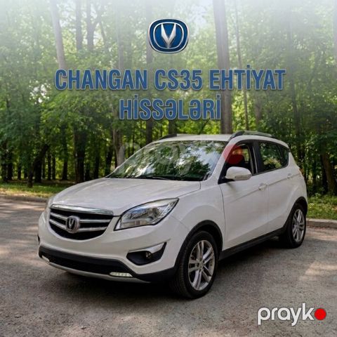 Changan CS35 ehtiyat hissələri — Bakı