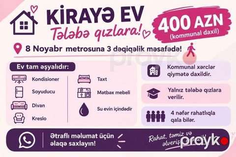 Kirayə ev – yalnız tələbə qızlara Yerləşmə: - 8 Noyabr metrosuna 3 — Bakı