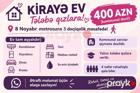 Kirayə ev – yalnız tələbə qızlara Yerləşmə: - 8 Noyabr metrosuna 3 — Bakı