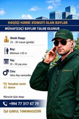Mühafizəçi vakansiyası – “Tornado-Ş” Tələblər: - Həqiqi hərbi xidməti — Təhlükəsizlik və qorunma