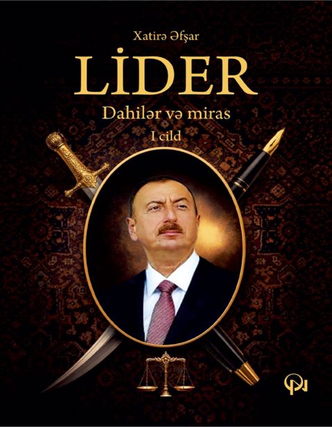 Lider dahilər və miraz 1ci cild-Xatirə Əfşar — Bakı