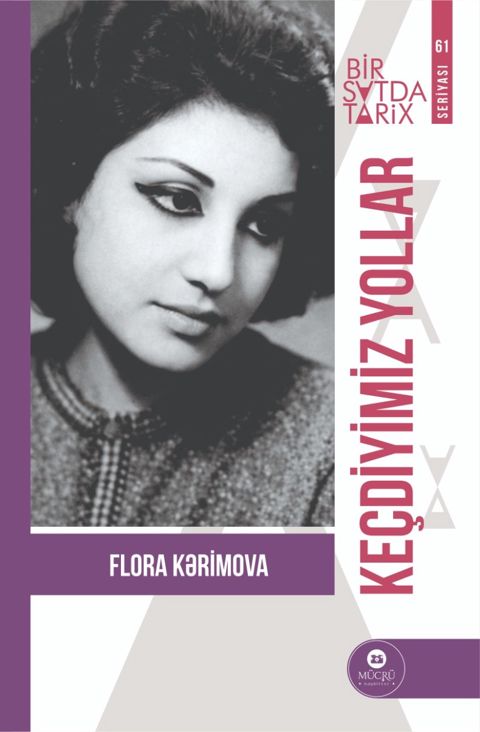 Flora Kərimova – Keçdiyimiz yollar — Bakı