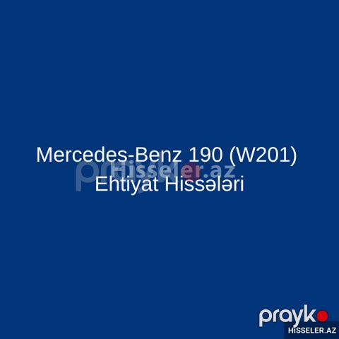 Mercedes 190 Ehtiyat hisseleri W201 — Bakı