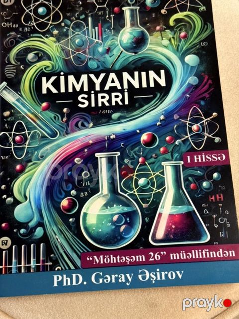 Məhsul: “Kimyanın Sirri” – I hissə Müəllif: PhD. Gəray Əşirov — Bakı