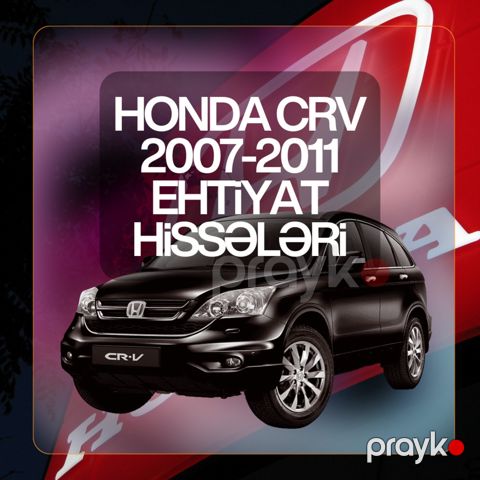 Honda Crv 2007-2011 ehtiyat hissələri