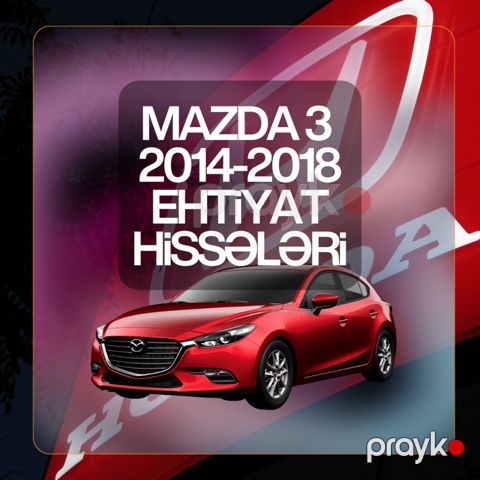 Mazda 3 2014-2018 ehtiyat hissələri