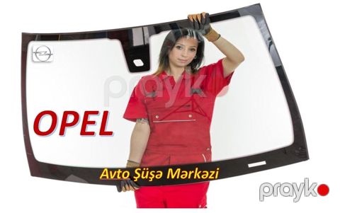 "Opel" avtomobil şüşələri — Bakı