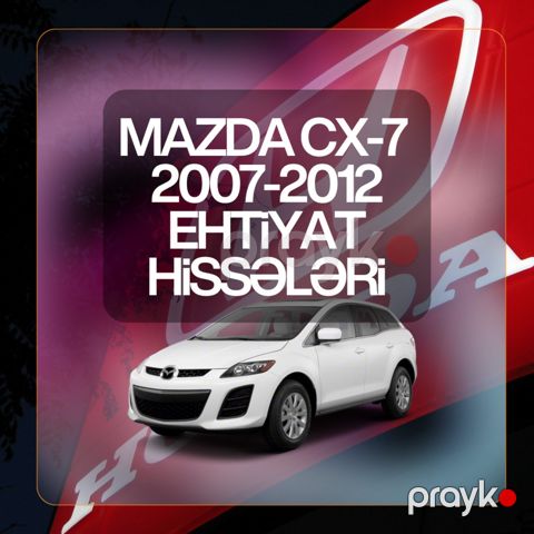 Mazda cx-7 2007-2012 ehtiyat hissələri — Bakı