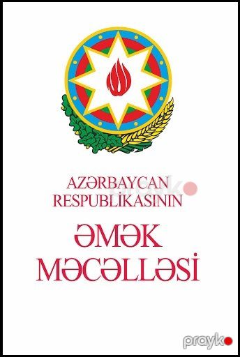 Azərbaycan Respublikasının Əmək Məcəlləsi 2026 — Bakı