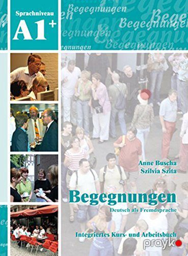 Begegnungen: Kurs- Und Arbeitsbuch A1+ — Bakı