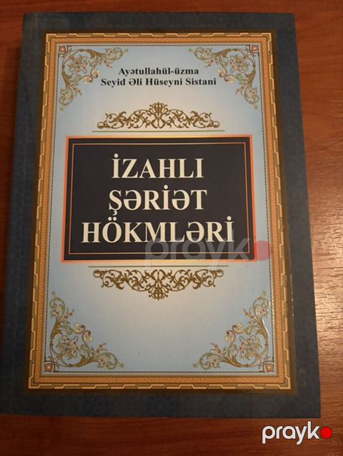 Məhsul: “İzahlı Şəriət Hökmələri” kitabı Müəllif: Ayətullahül-üzma — Bakı