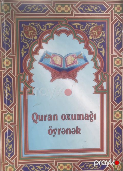 Quran oxumağı öyrənək – (kitab) Məzmuna dair: - Quranı ərəb əlifbası — Bakı