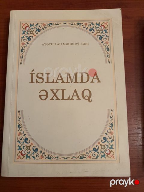 Məhsul: Kitab – “İslamda Əxlaq” Müəllif: Ayətullah Məhdəvi Könī — Bakı