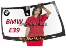 BMW E39 ön şüşə (patpres) – endirimli satış və quraşdırma — Bakı