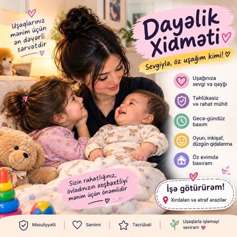 Dayəlik xidməti – sevgi və qayğı ilə Təklif etdiklərim: - Uşağınıza — Xırdalan