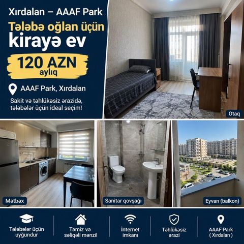 Xırdalan – Aaaf Parkda tələbə oğlan üçün kirayə ev Aylıq: 120 AZN — Xırdalan