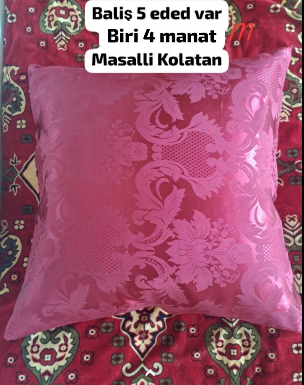 Məhsul: Dekorativ balışlar Say: 5 ədəd Qiymət: biri 4 manat Yer — Yastıqlar, Masallı