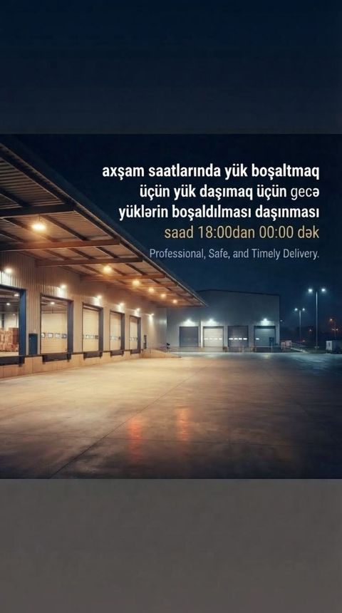 Xidmət: Axşam və gecə saatlarında yüklərin boşaldılması və daşınması — Bakı
