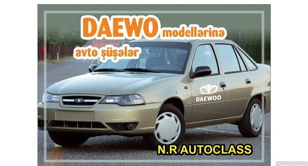 Avtomobil şüşələri Daewoo modelləri üçün — Bakı