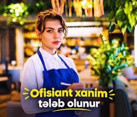 Ofisiant tələb olunur, Təcrübəsiz — Göytəpə