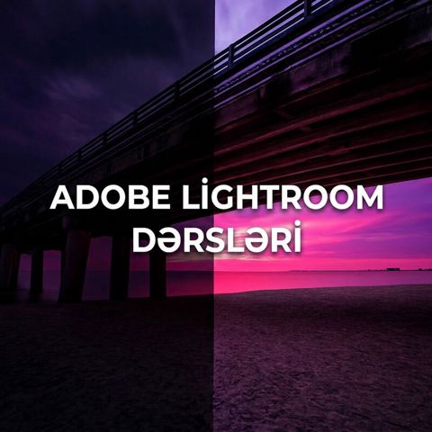 Adobe Lightroom fərdi dərslər — Bakı