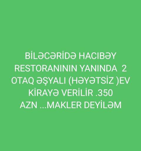Biləcəridə Hacıbəy restoranının yanında 2 otaqlı, əşyalı, həyətsiz ev — Баку